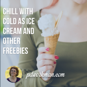 Chill with Cold as Ice Cream and other Freebies