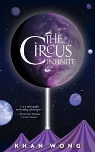 read The Circus Infinite by Khan Wong