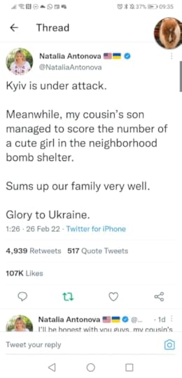 Tweet from @NataliaAntonova: Kyiv is under attack. Meanwhile, my cousin's son managed to score the number of a cute girl in the neighborhood bomb shelter. Sums up our family very well. Glory to Ukraine.