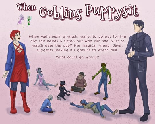 When Mal's mom, a witch, wants to go out for the day she needs a sitter, but who can she trust to watch over the pup? Her magical friend, Jaye, suggests leaving his goblins to watch him. What could go wrong?