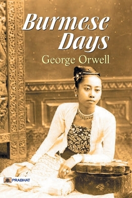 thumbnail image 2 of Burmese Days: A Novel By George Orwell – Trade Paperback Good Condition 0156148501 2 of 6