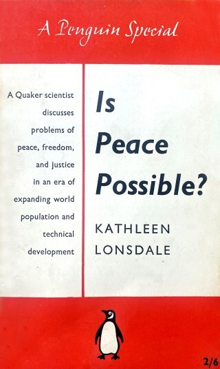 The Building Blocks of Peace: Pioneering X-Ray Crystallographer and Activist Kathleen Lonsdale’s Quiet Masterpiece on Moral Courage and Our Personal Power