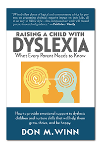 Cover of the book Raising a Child with Dyslexia: What Every Parent Needs to Know by Don M. Winn.