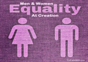 God created men and women equal, right from the start.