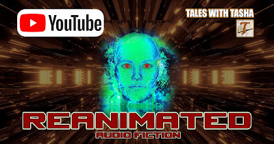 Reanimated - Micro Fiction - YouTube - Tales with Tasha