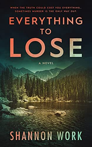 Everything To Lose (Mountain Resort Mystery series Book 2) by [Shannon Work]