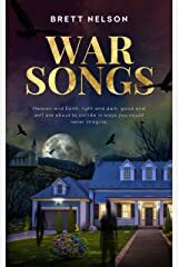 War Songs: A Novel of Spiritual Warfare Kindle Edition