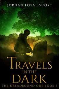 Cover for Travels in the Dark By Jordal Loyal Short