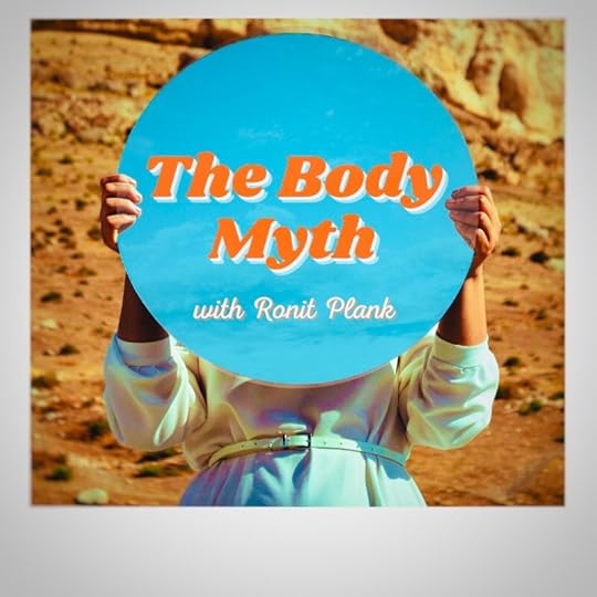The Body Myth with Ronit Plank & Guests