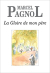 La Gloire de Mon Pere Marcel Pagnol