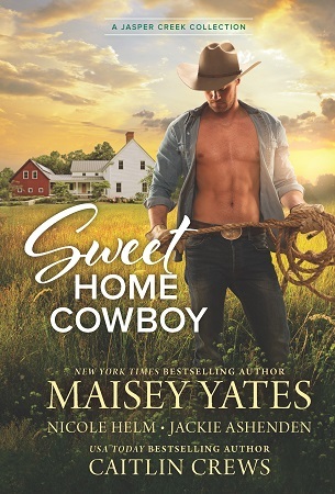 Sweet Home Cowboy by Maisey Yates, Nicole Helm, Jackie Ashenden, and Caitlin Crews