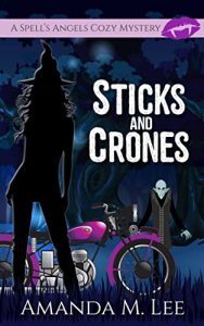 Sticks and Crones by Amanda M. Lee