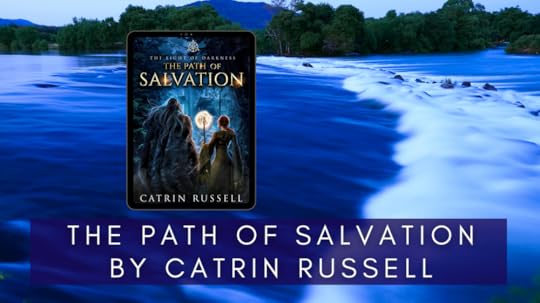The Path of Salvation, Book 2 of The Light of Darkness series by Catrin Russell