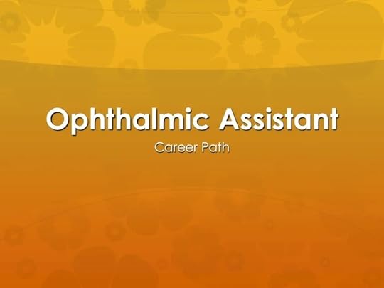 An Introduction to the Ophthalmic Assistant Profession