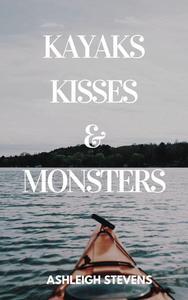 Kayaks, Kisses & Monsters
