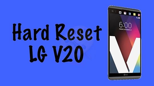 How to Hard Reset LG V20 Factory Reset LG V20