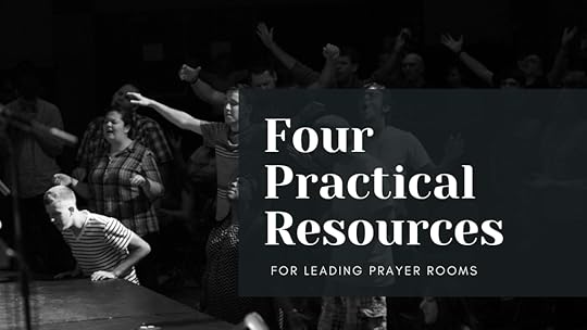 Four Practical Resources for Leading Prayer Rooms