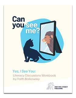 Cover of Can you see me? Yes, I see you: Literacy Discussions Workbook by Faith Borkowsky. This workbook can help anyone notice early signs of reading difficulties and later indicators of reading struggles in children.