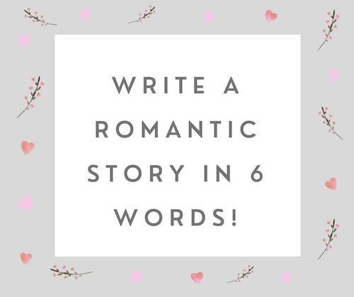 write a romantic story in 6 words