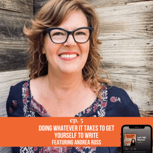 Let's Talk Memoir - Season 1, Episode 5 ft. Andrea Ross