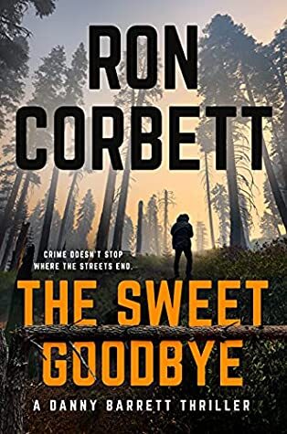 The Sweet Goodbye by Ron Corbett