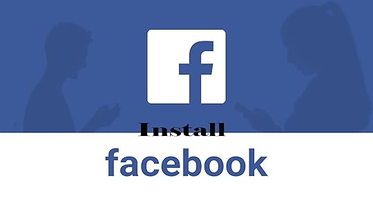 Install Facebook The Facebook Mobile Application