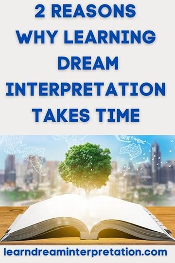 Learning Dream Interpretation Takes Time