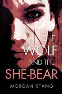 Cover for The Wolf and the She-Bear by Morgan Stang