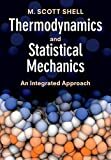 Thermodynamics and Statistical Mechanics: An Integrated Approach (Cambridge Series in Chemical Engineering)