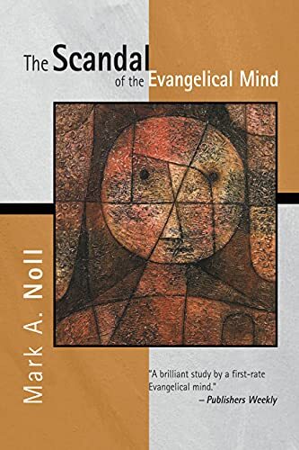 Scandal of the Evangelical Mind Cover