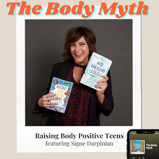 The Body Myth - Raising Body Positive Teens ft. Signe Darpinian (Main)