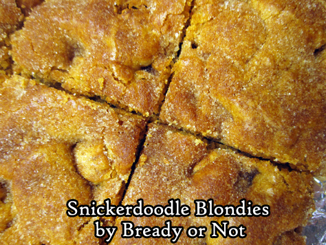 Bready or Not Original: Snickerdoodle Blondies (Redux)