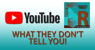 YouTube - What They Don't Tell You - R AtoZChallenge