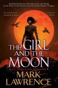 Cover for he Girl and the Moon by Mark Lawrence