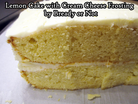 Bready or Not: Lemon Cake with Cream Cheese Frosting