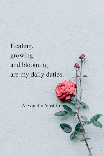 A Journey of Growing and Blooming_Poem by Alexandra Vasiliu_Bestselling author of Healing Is a Gift, Healing Words, Be My Moon, Blooming, Plant Hope, Magnetic, and Through the Heart's Eyes