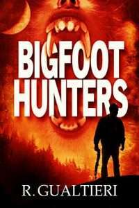 Cover for Bigfoot Hunters: Tales of the Crypto-Hunter, Book 1