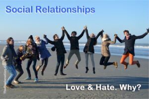 Social relationships can be love and hate. Why the conflict?