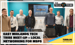 East Midlands Tech Tribe Meet-Up – Local Networking for MSPs