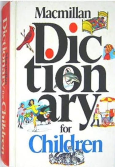 The edition of the Macmillan Dictionary for Children that I had as a 5-year old.