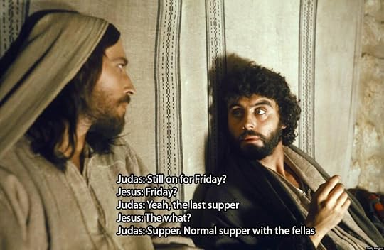 Judas you sly dog you.