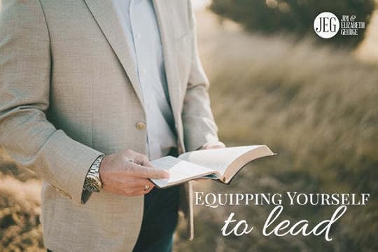 Equipping Yourself to Lead by Jim and Elizabeth George
