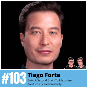 Tiago Forte Louis & Kyle Show Image