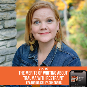 Let's Talk Memoir - Season 1, Episode 10 ft. Kelly Sundberg (Main)