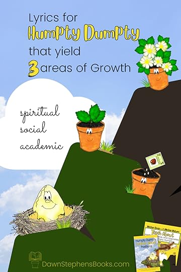lyrics for Humpty Dumpty yield 3 areas of growth: spiritual, social, and academic