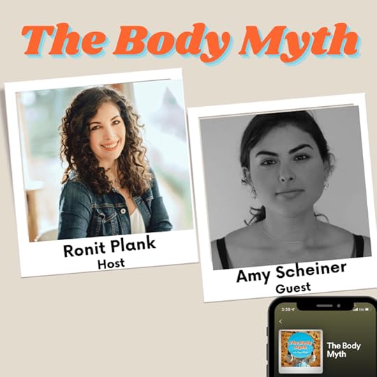 The Body Myth - Overcoming Binge Eating Disorder and Embracing Body Acceptance ft. Amy Scheiner
