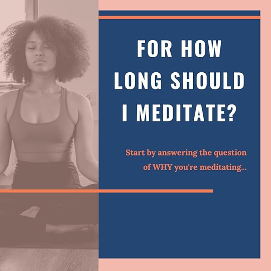 For how long should I medtate?