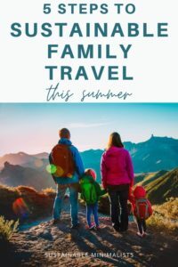 While vacations often come with a hefty carbon cost, it's possible to bring your eco-conscious values with you on your next holiday. On this episode of the Sustainable Minimalists podcast: 5 sustainable travel tips for families. 