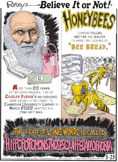 1. More than 20 years after going missing, two of Charles Darwin's notebooks were secretly returned to Cambridge University Library in March 2022 wrapped in a pink gift bag. 2. Honeybees combine pollen, nectar and saliva to make tiny loaves of 