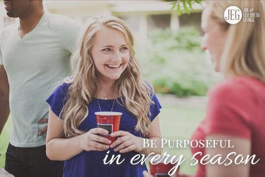 Be Purposeful in Every Season by Elizabeth George